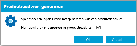 Productieadvies halffabrikaten meenemen